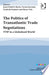 The Politics of Transatlantic Trade Negotiations 9781472443649 Dr Tereza Novotná Professor Mario Telò Assoc Prof Jean-Frédéric Morin Mr Frederik Ponjaert Brukte bøker