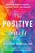 The Positive Shift 9781946885449 Catherine A. Sanderson Brukte bøker