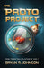 The Proto Project 9781940556055 Bryan R. Johnson Brukte bøker