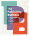 The Publishing Business 9781474249515 Kelvin Smith Melanie Ramdarshan Bold Brukte bøker