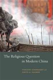 The Religious Question in Modern China 9780226005331 David A. Palmer Vincent Goossaert Brukte bøker