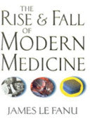 The Rise and Fall of Modern Medicine 9780316648363 James Le Fanu Brukte bøker