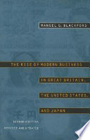 The Rise of Modern Business in Great Britain, the United States, and Japan 9780807847329 Mansel G. Blackford Brukte bøker