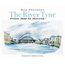 The River Tyne from Sea to Source 9781903506035 Ron Thornton Brukte bøker