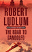 The Road to Gandolfo 9780752858593 Robert Ludlum Brukte bøker