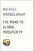 The Road to Global Prosperity 9781476769998 Michael Mandelbaum Brukte bøker