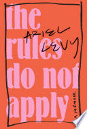 The Rules Do Not Apply 9780812996937 Ariel Levy Brukte bøker