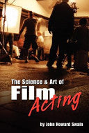 The Science & Art of Film Acting 9780578101798 John Howard Swain Brukte bøker