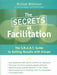 The Secrets of Facilitation 9780787975784 Michael Wilkinson Brukte bøker