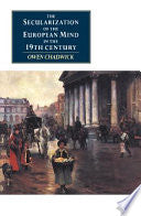 The Secularization of the European Mind in the Nineteenth Century 9780521398299 Owen Chadwick Brukte bøker