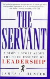 The Servant: A Simple Story about the True Essence of Leadership 9780761513698 James C. Hunter Brukte bøker