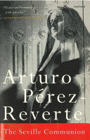 The Seville Communion 9781860465536 Arturo Pérez-Reverte Brukte bøker