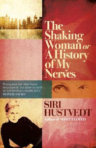 The shaking woman, or A history of my nerves 9780340998779 Siri Hustvedt Brukte bøker