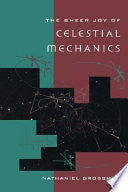 The Sheer Joy of Celestial Mechanics 9780817638320 Nathaniel Grossman Brukte bøker