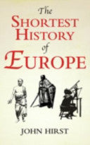 The Shortest History of Europe 9781908699060 John Hirst Brukte bøker