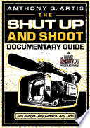 The Shut Up and Shoot Documentary Guide 9780240809359 Anthony Q. Artis Brukte bøker