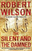 The silent and the damned 9780007117857 Robert Wilson Brukte bøker