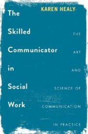 The Skilled Communicator in Social Work: The Art and Science of Communication… 9781137563484 Karen Healy Brukte bøker