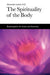 The Spirituality of the Body 9781938485121 Alexander Lowen Brukte bøker