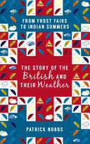 The Story of the British and Their Weather 9781445644523 Patrick Nobbs Brukte bøker