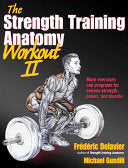 The Strength Training Anatomy Workout II 9781450419895 Michael Gundill Frederic Delavier Brukte bøker