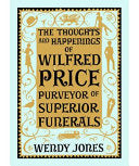 The Thoughts and Happenings of Wilfred Price, Purveyor of Superior Funerals 9781780330563 Wendy Jones Brukte bøker