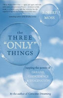 The Three Only Things 9781577315964 Robert Moss Brukte bøker