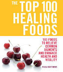 The Top 100 Healing Foods 9781844837311 Paula Bartimeus Brukte bøker