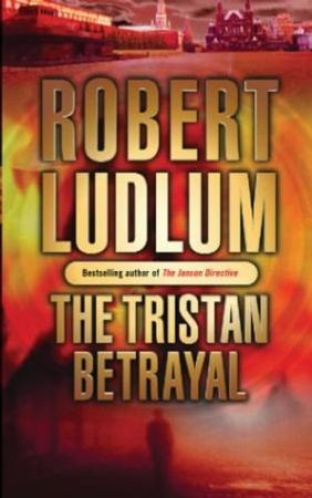 The Tristan betrayal 9780752859415 Robert Ludlum Brukte bøker