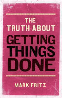 The Truth about Getting Things Done 9780273770008 Mark Fritz Brukte bøker
