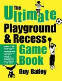 The Ultimate Playground & Recess Game Book 9780966972726 Guy Bailey Brukte bøker