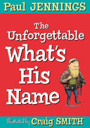 The Unforgettable What's His Name 9781760290856 Paul Jennings Brukte bøker
