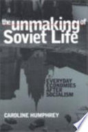 The Unmaking of Soviet Life 9780801487736 Caroline Humphrey Brukte bøker