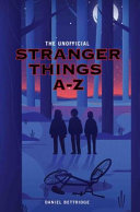 The Unofficial Stranger Things A-Z 9781786064707 Daniel Bettridge Brukte bøker