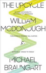 The Upcycle: Beyond Sustainability - Designing for Abundance 9780865477483 Michael Braungart William McDonough Brukte bøker