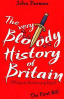 The Very Bloody History of Britain 9780099840107 John Farman Brukte bøker
