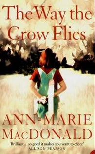 The way the crow flies 9780007179657 Ann-Marie MacDonald Brukte bøker