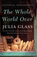 The Whole World Over 9781400075768 Julia Glass Brukte bøker