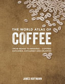 The World Atlas of Coffee 9781770854703 James Hoffmann Brukte bøker