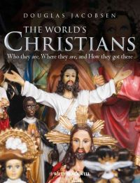 The World's Christians: Who they are, Where they are, and How they got there 9781405188876 Douglas Jacobsen Brukte bøker