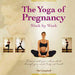 The Yoga of Pregnancy Week by Week 9781844095933 Mel Campbell Brukte bøker
