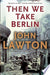 Then We Take Berlin 9780802121967 John Lawton Brukte bøker
