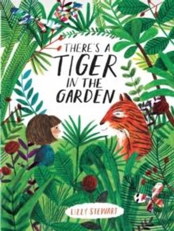 There's a tiger in the garden 9781847808066 Lizzy Stewart Brukte bøker