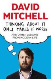 Thinking About It Only Makes It Worse 9781783350575 David Mitchell Brukte bøker