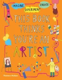 This Book Thinks You\'re an Artist 9780500651384  Brukte bøker