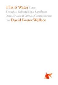 This Is Water 9780316068222 David Foster Wallace Brukte bøker