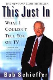 This Just In: What I Couldn\'t Tell You on TV 9780425194331 Bob Schieffer Brukte bøker