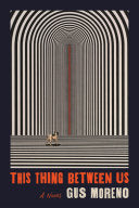 This Thing Between Us 9780374539238 Gus Moreno Brukte bøker
