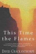 This Time the Flames 9780747266679 David Crackanthorpe Brukte bøker