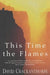 This Time the Flames 9780747266679 David Crackanthorpe Brukte bøker